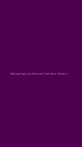 Tampilan Antarmuka Aplikasi Rikitogel App Link Alternatif Slot Gacor Terbaru - 1