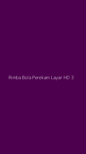 Tampilan Antarmuka Aplikasi Rimba Bola Perekam Layar Hd - 3