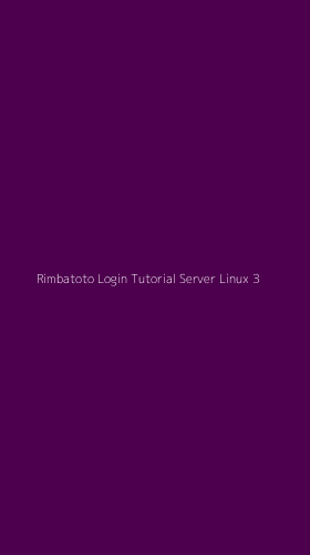 Tampilan Antarmuka Aplikasi Rimbatoto Login Tutorial Server Linux - 3