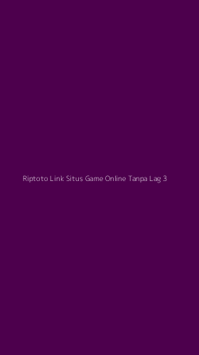 Tampilan Antarmuka Aplikasi Riptoto Link Situs Game Online Tanpa Lag - 3