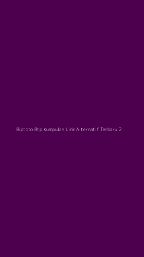Tampilan Antarmuka Aplikasi Riptoto Rtp Kumpulan Link Alternatif Terbaru - 2