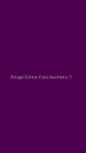 Tampilan Antarmuka Aplikasi Ritogel Editor Foto Aesthetic - 1