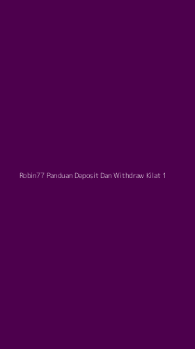 Tampilan Antarmuka Aplikasi Robin77 Panduan Deposit Dan Withdraw Kilat - 1