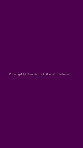 Tampilan Antarmuka Aplikasi Robintogel Apk Kumpulan Link Alternatif Terbaru - 4