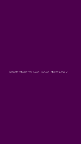 Tampilan Antarmuka Aplikasi Robustatoto Daftar Akun Pro Slot Internasional - 2