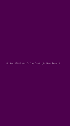 Tampilan Antarmuka Aplikasi Rocket 138 Portal Daftar Dan Login Akun Resmi - 4