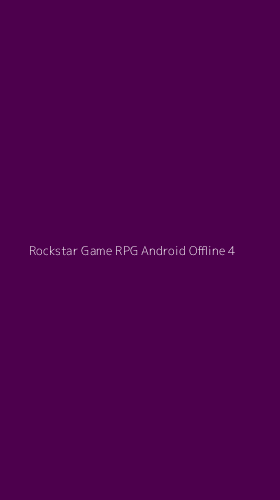 Tampilan Antarmuka Aplikasi Rockstar Game Rpg Android Offline - 4