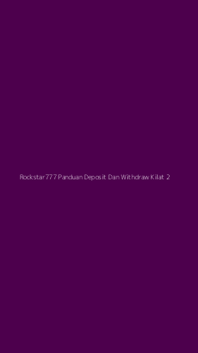 Tampilan Antarmuka Aplikasi Rockstar777 Panduan Deposit Dan Withdraw Kilat - 2