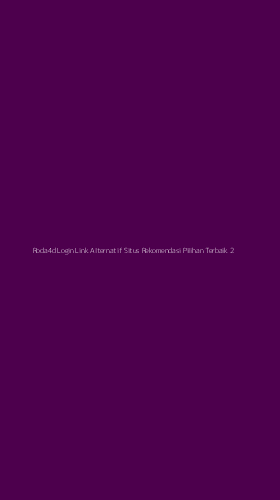 Tampilan Antarmuka Aplikasi Roda4d Login Link Alternatif Situs Rekomendasi Pilihan Terbaik - 2