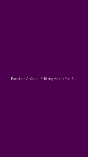 Tampilan Antarmuka Aplikasi Rodabet Aplikasi Editing Video Pro - 3