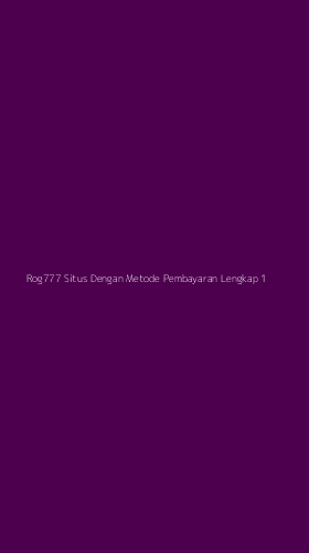 Tampilan Antarmuka Aplikasi Rog777 Situs Dengan Metode Pembayaran Lengkap - 1