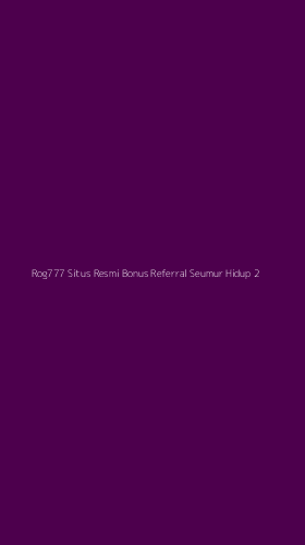 Tampilan Antarmuka Aplikasi Rog777 Situs Resmi Bonus Referral Seumur Hidup - 2