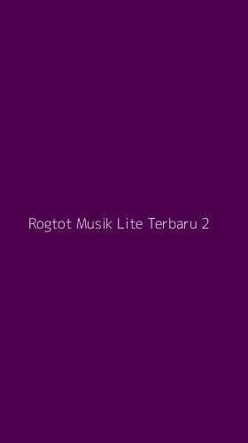 Tampilan Antarmuka Aplikasi Rogtot Musik Lite Terbaru - 2