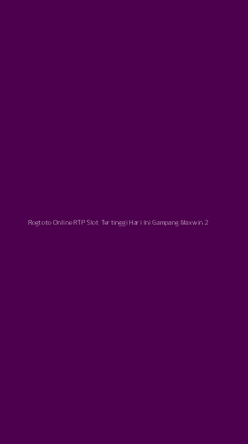 Tampilan Antarmuka Aplikasi Rogtoto Online Rtp Slot Tertinggi Hari Ini Gampang Maxwin - 2