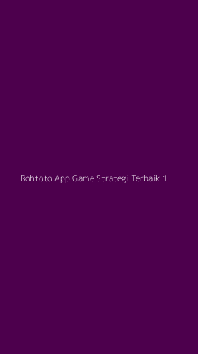 Tampilan Antarmuka Aplikasi Rohtoto App Game Strategi Terbaik - 1