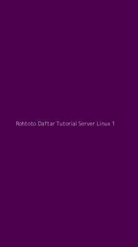 Tampilan Antarmuka Aplikasi Rohtoto Daftar Tutorial Server Linux - 1