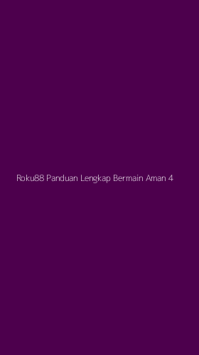Tampilan Antarmuka Aplikasi Roku88 Panduan Lengkap Bermain Aman - 4