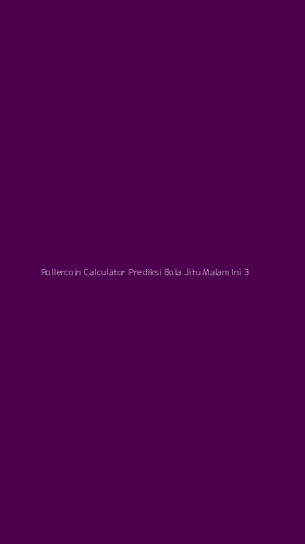 Tampilan Antarmuka Aplikasi Rollercoin Calculator Prediksi Bola Jitu Malam Ini - 3
