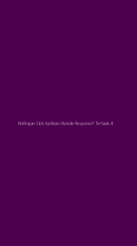 Tampilan Antarmuka Aplikasi Rollingan Slot Aplikasi Mobile Responsif Terbaik - 4