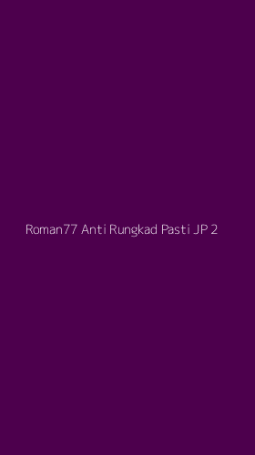 Tampilan Antarmuka Aplikasi Roman77 Anti Rungkad Pasti Jp - 2