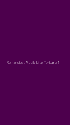 Tampilan Antarmuka Aplikasi Romanobet Musik Lite Terbaru - 1