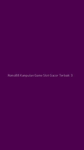 Tampilan Antarmuka Aplikasi Romo88 Kumpulan Game Slot Gacor Terbaik - 3