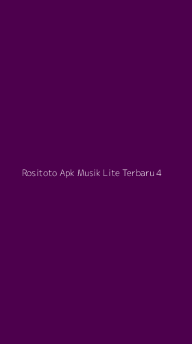 Tampilan Antarmuka Aplikasi Rositoto Apk Musik Lite Terbaru - 4