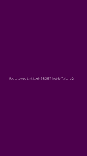 Tampilan Antarmuka Aplikasi Rositoto App Link Login Sbobet Mobile Terbaru - 2