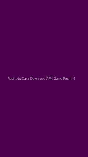 Tampilan Antarmuka Aplikasi Rositoto Cara Download Apk Game Resmi - 4