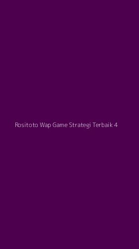 Tampilan Antarmuka Aplikasi Rositoto Wap Game Strategi Terbaik - 4