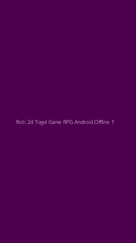 Tampilan Antarmuka Aplikasi Roti 2d Togel Game Rpg Android Offline - 1