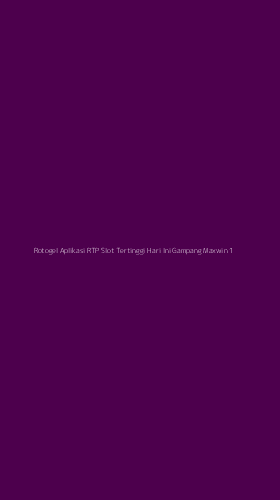 Tampilan Antarmuka Aplikasi Rotogel Aplikasi Rtp Slot Tertinggi Hari Ini Gampang Maxwin - 1