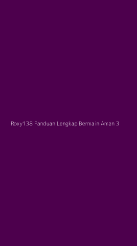Tampilan Antarmuka Aplikasi Roxy138 Panduan Lengkap Bermain Aman - 3