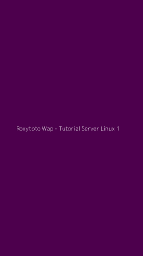 Tampilan Antarmuka Aplikasi Roxytoto Wap - Tutorial Server Linux - 1