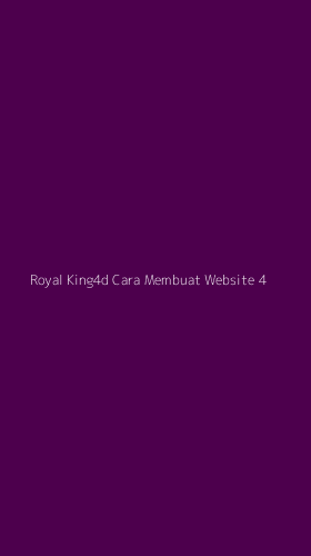 Tampilan Antarmuka Aplikasi Royal King4d Cara Membuat Website - 4