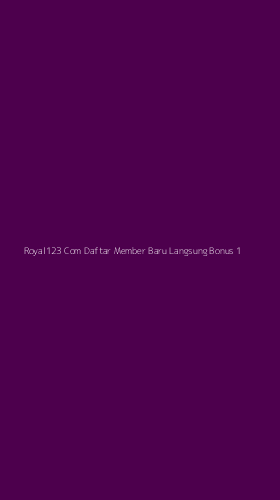 Tampilan Antarmuka Aplikasi Royal123 Com Daftar Member Baru Langsung Bonus - 1