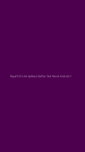 Tampilan Antarmuka Aplikasi Royal123 Link Aplikasi Daftar Slot Resmi Android - 1