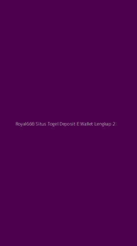 Tampilan Antarmuka Aplikasi Royal666 Situs Togel Deposit E Wallet Lengkap - 2