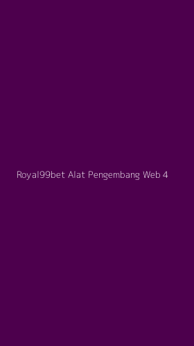 Tampilan Antarmuka Aplikasi Royal99bet Alat Pengembang Web - 4