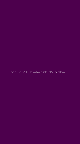 Tampilan Antarmuka Aplikasi Royale Infinity Situs Resmi Bonus Referral Seumur Hidup - 1