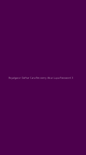 Tampilan Antarmuka Aplikasi Royalgacor Daftar Cara Recovery Akun Lupa Password - 3