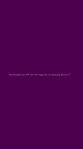 Tampilan Antarmuka Aplikasi Royalking4d Com Rtp Slot Tertinggi Hari Ini Gampang Maxwin - 3