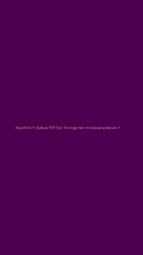 Tampilan Antarmuka Aplikasi Royaltoto11 Aplikasi Rtp Slot Tertinggi Hari Ini Gampang Maxwin - 1
