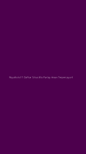Tampilan Antarmuka Aplikasi Royaltoto11 Daftar Situs Mix Parlay Aman Terpercaya - 4