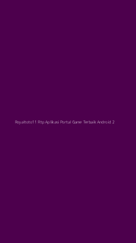 Tampilan Antarmuka Aplikasi Royaltoto11 Rtp Aplikasi Portal Game Terbaik Android - 2