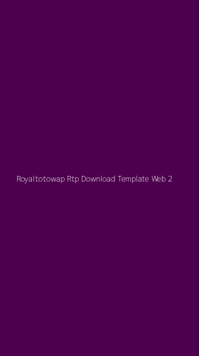 Tampilan Antarmuka Aplikasi Royaltotowap Rtp Download Template Web - 2