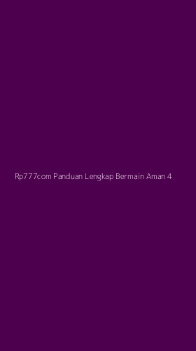 Tampilan Antarmuka Aplikasi Rp777com Panduan Lengkap Bermain Aman - 4