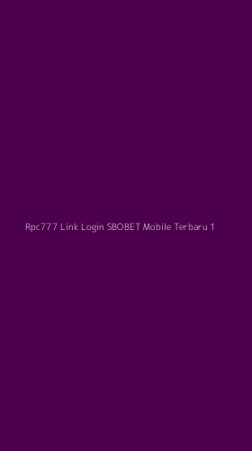 Tampilan Antarmuka Aplikasi Rpc777 Link Login Sbobet Mobile Terbaru - 1