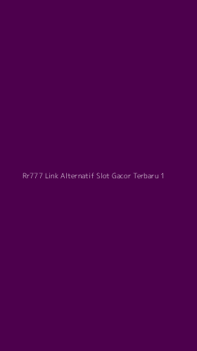 Tampilan Antarmuka Aplikasi Rr777 Link Alternatif Slot Gacor Terbaru - 1