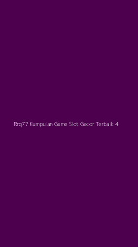 Tampilan Antarmuka Aplikasi Rrq77 Kumpulan Game Slot Gacor Terbaik - 4